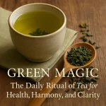 Green Tea for Body and Soul
